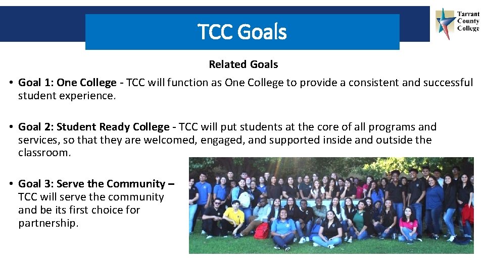 TCC Goals Related Goals • Goal 1: One College - TCC will function as