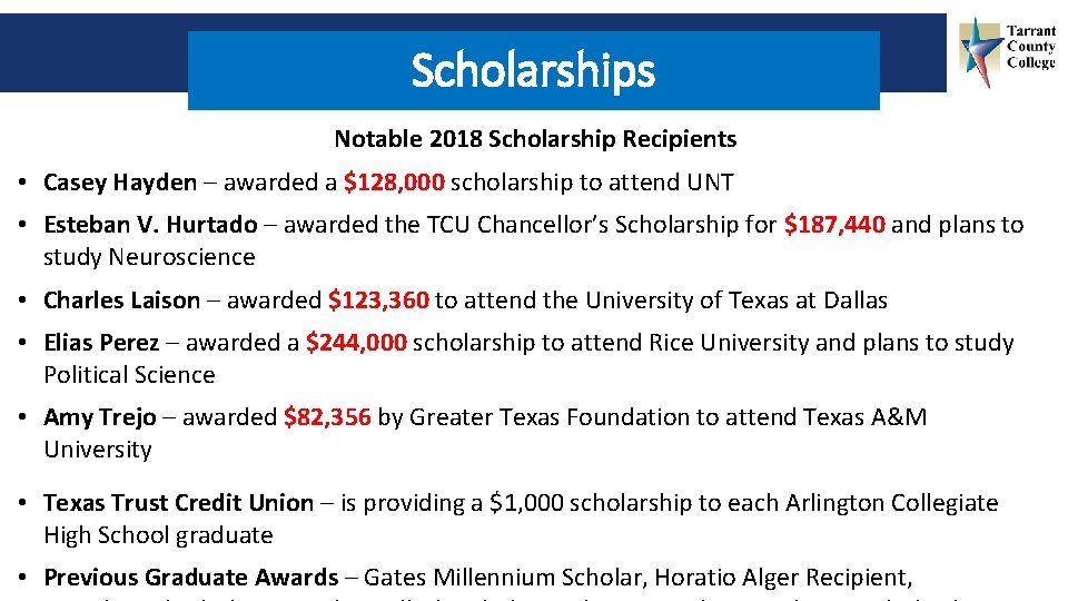 Scholarships Notable 2018 Scholarship Recipients • Casey Hayden – awarded a $128, 000 scholarship