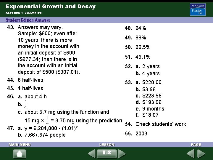 Exponential Growth and Decay ALGEBRA 1 LESSON 8 -8 43. Answers may vary. Sample: