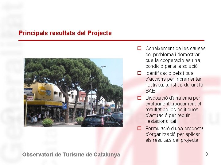 Principals resultats del Projecte o Coneixement de les causes del problema i demostrar que