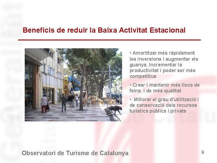 Beneficis de reduir la Baixa Activitat Estacional • Amortitzar més ràpidament les inversions i