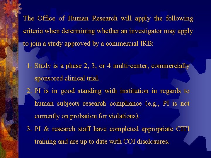 The Office of Human Research will apply the following criteria when determining whether an