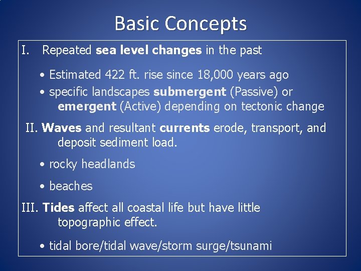 Basic Concepts I. Repeated sea level changes in the past • Estimated 422 ft.