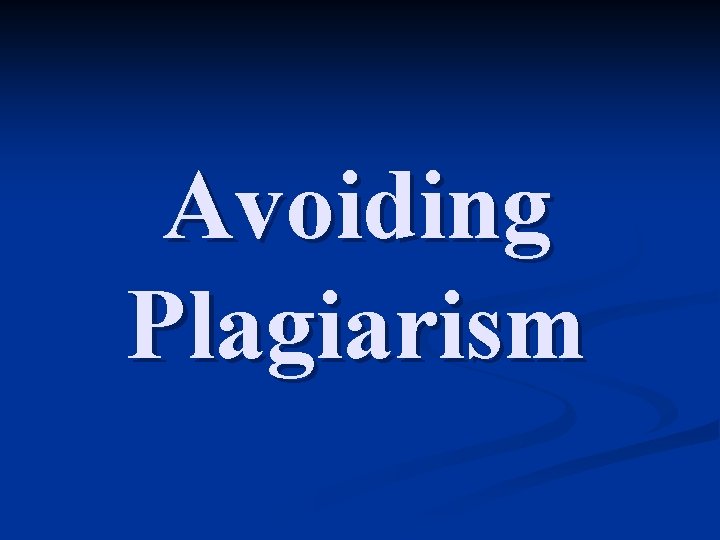Avoiding Plagiarism 