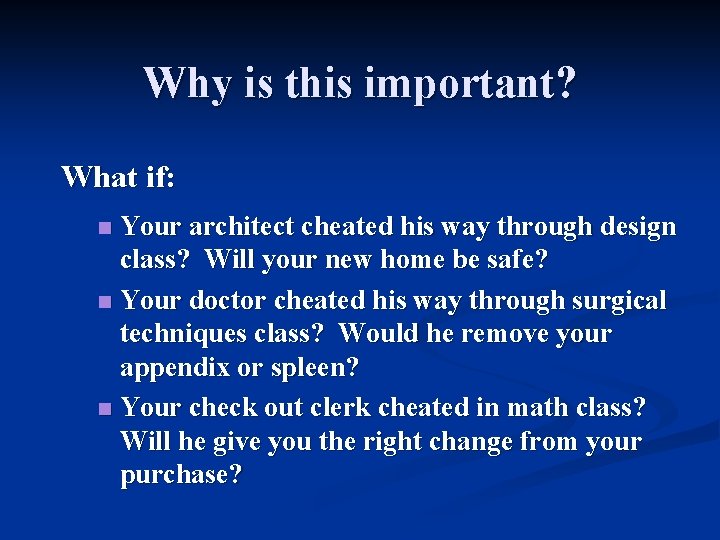 Why is this important? What if: Your architect cheated his way through design class?
