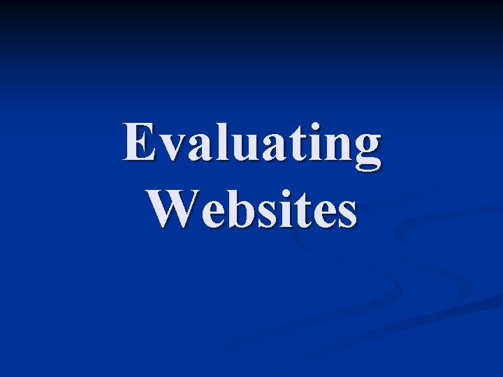 Evaluating Websites 