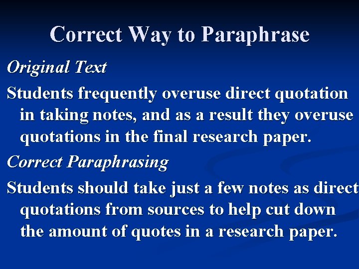 Correct Way to Paraphrase Original Text Students frequently overuse direct quotation in taking notes,