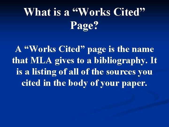What is a “Works Cited” Page? A “Works Cited” page is the name that