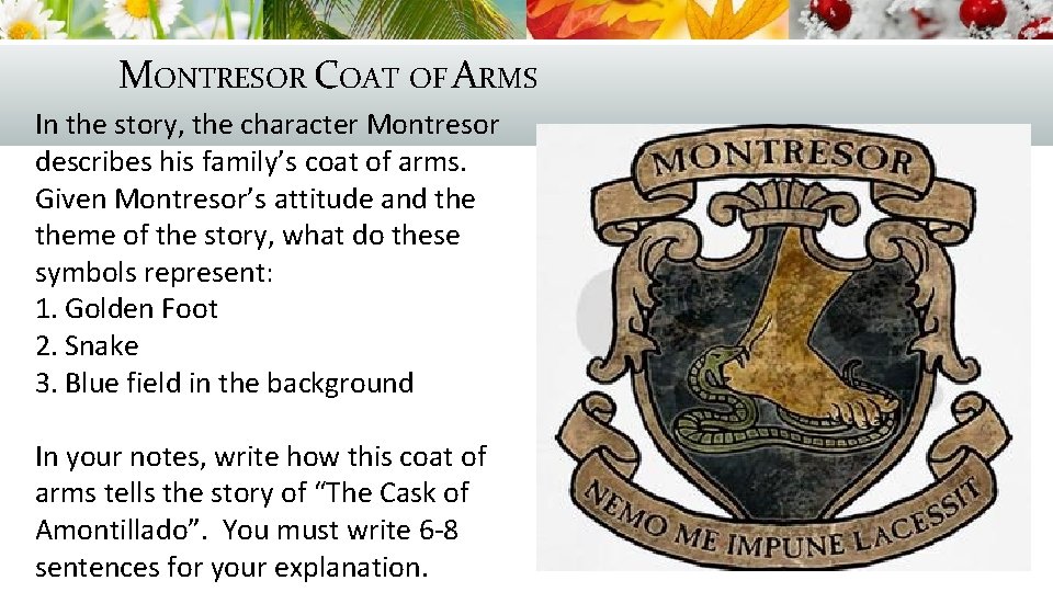 MONTRESOR COAT OF ARMS In the story, the character Montresor describes his family’s coat