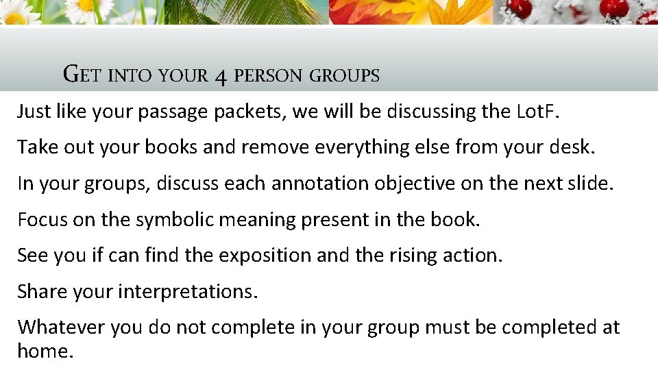 GET INTO YOUR 4 PERSON GROUPS Just like your passage packets, we will be