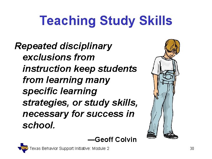 Teaching Study Skills Repeated disciplinary exclusions from instruction keep students from learning many specific