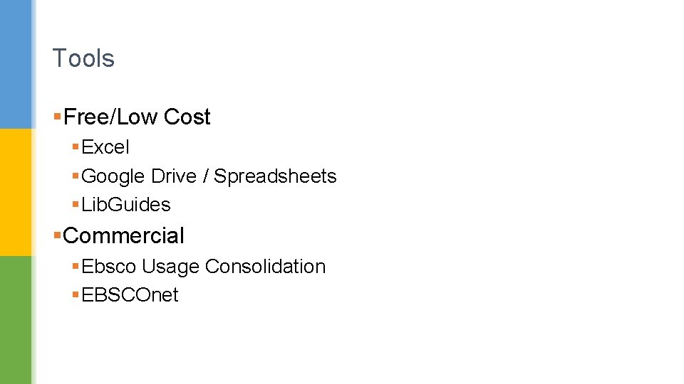 Tools §Free/Low Cost §Excel §Google Drive / Spreadsheets §Lib. Guides §Commercial §Ebsco Usage Consolidation