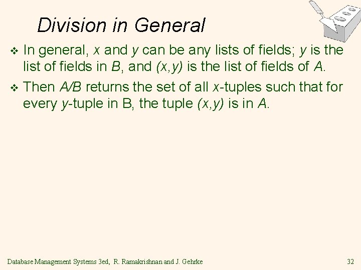 Division in General In general, x and y can be any lists of fields;