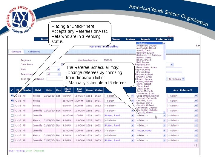 Placing a “Check” here Accepts any Referees or Asst. Refs who are in a