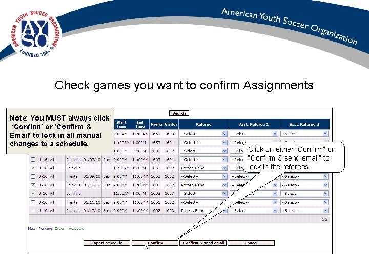 Check games you want to confirm Assignments Note: You MUST always click ‘Confirm’ or