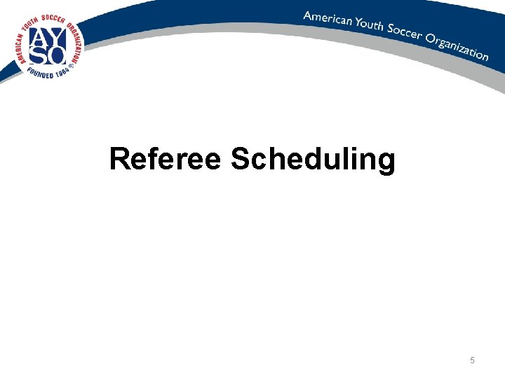 Referee Scheduling 5 