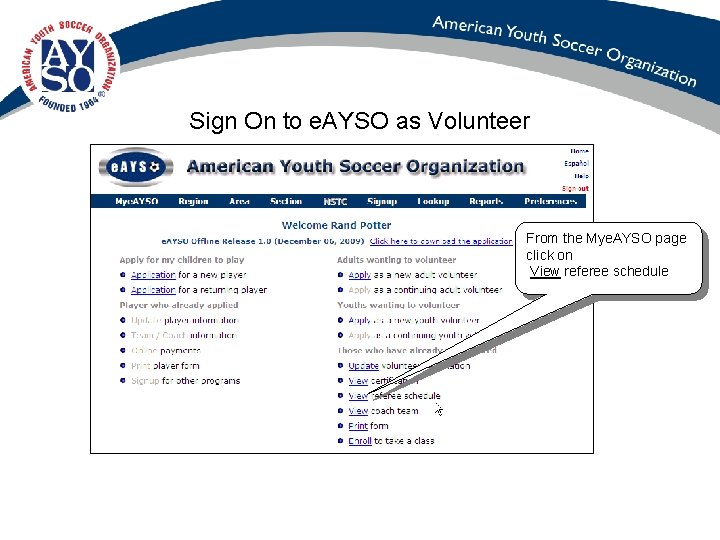 Sign On to e. AYSO as Volunteer From the Mye. AYSO page click on