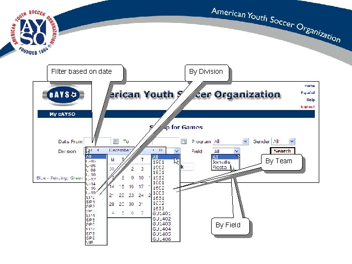 Filter based on date By Division By Team By Field 