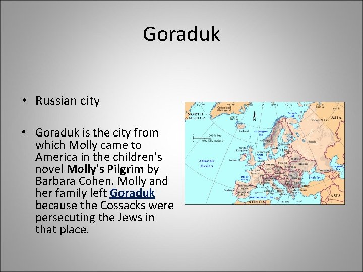 Goraduk • Russian city • Goraduk is the city from which Molly came to