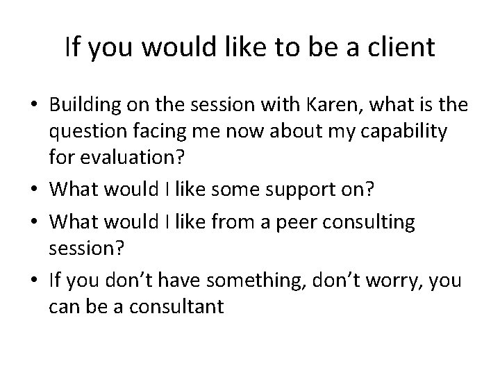 If you would like to be a client • Building on the session with