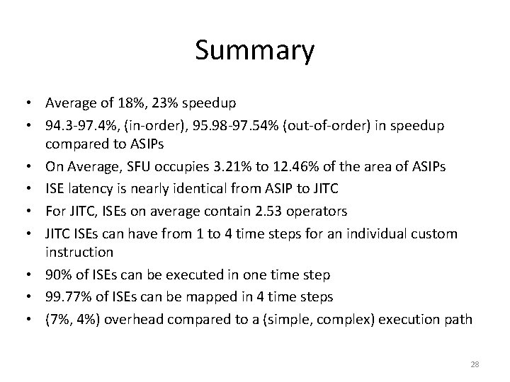 Summary • Average of 18%, 23% speedup • 94. 3 -97. 4%, (in-order), 95.