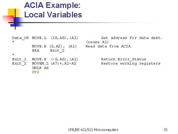 ACIA Example: Local Variables Data_OK MOVE. L (18, A 6), (A 1) * MOVE.