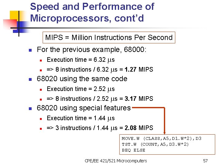 Speed and Performance of Microprocessors, cont’d MIPS = Million Instructions Per Second n n