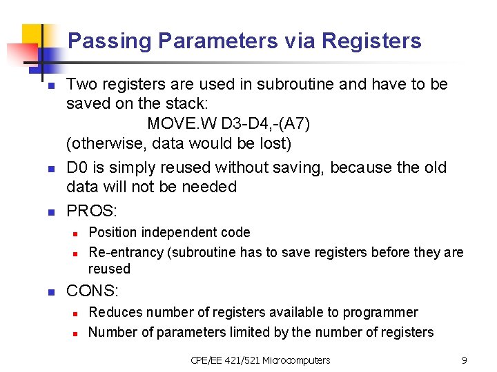 Passing Parameters via Registers n n n Two registers are used in subroutine and