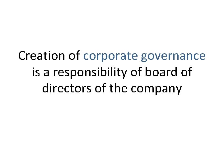 Creation of corporate governance is a responsibility of board of directors of the company