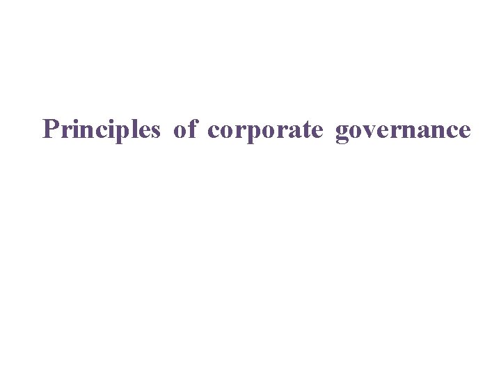 Principles of corporate governance 