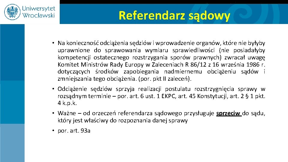 Referendarz sądowy • Na konieczność odciążenia sędziów i wprowadzenie organów, które nie byłyby uprawnione