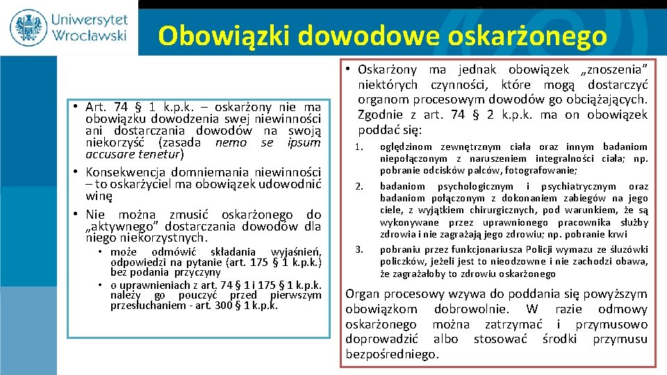 Obowiązki dowodowe oskarżonego • Art. 74 § 1 k. p. k. – oskarżony nie