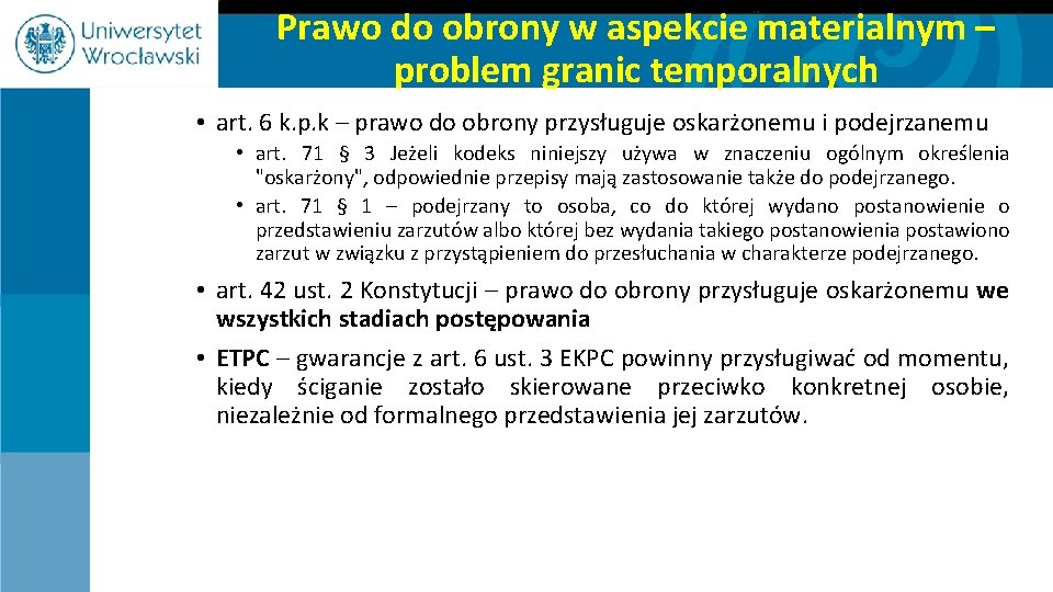 Prawo do obrony w aspekcie materialnym – problem granic temporalnych • art. 6 k.