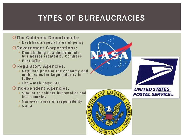 TYPES OF BUREAUCRACIES The Cabinets Departments: § Each has a special area of policy