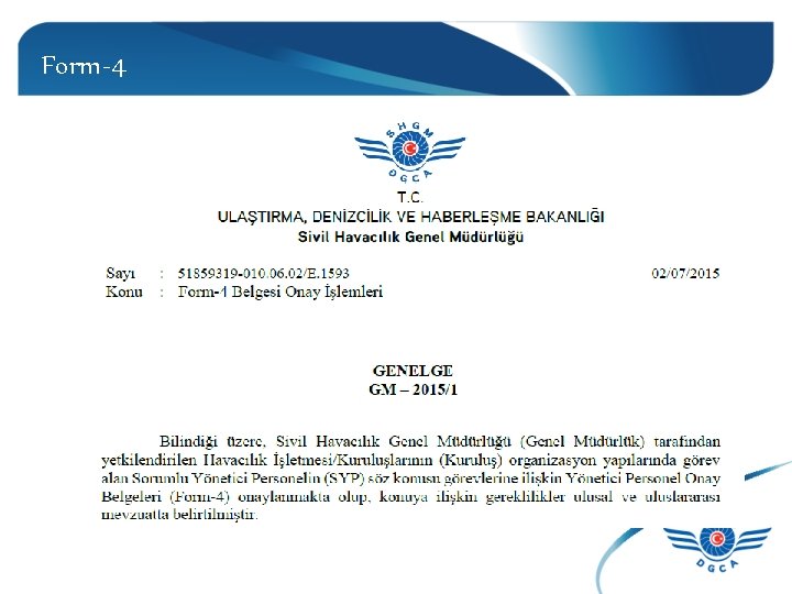Form-4 ULAŞTIRMA, DENİZCİLİK VE HABERLEŞME BAKANLIĞI Sivil Havacılık Genel Müdürlüğü İlgi Mevzuatlar Daire/Birim Uçuş