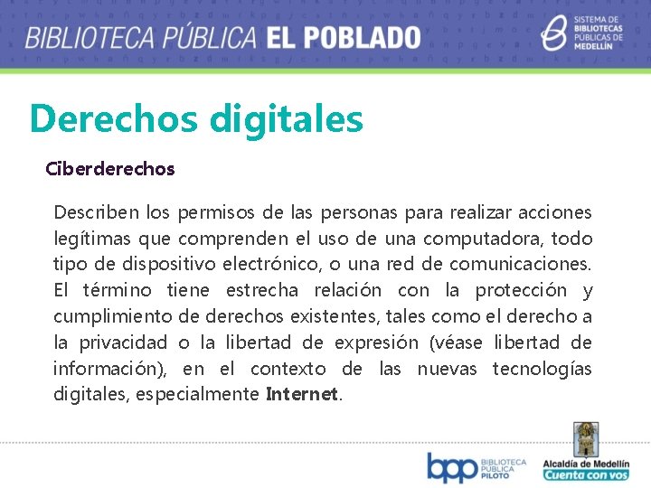 Derechos digitales Ciberderechos Describen los permisos de las personas para realizar acciones legítimas que