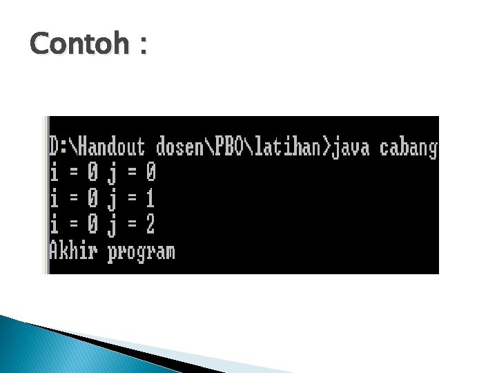 Contoh : Contoh :