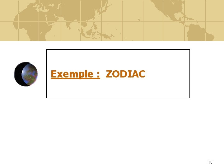 Exemple : ZODIAC 19 