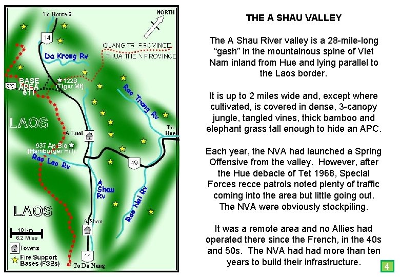 THE A SHAU VALLEY The A Shau River valley is a 28 -mile-long “gash”