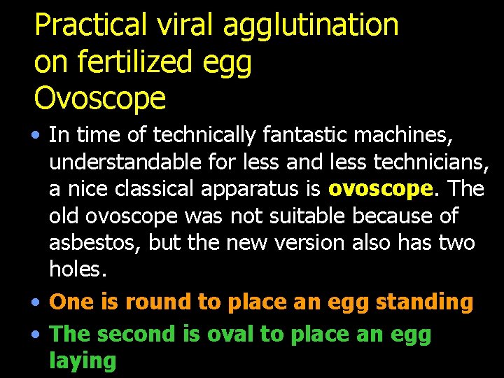 Practical viral agglutination on fertilized egg Ovoscope • In time of technically fantastic machines,