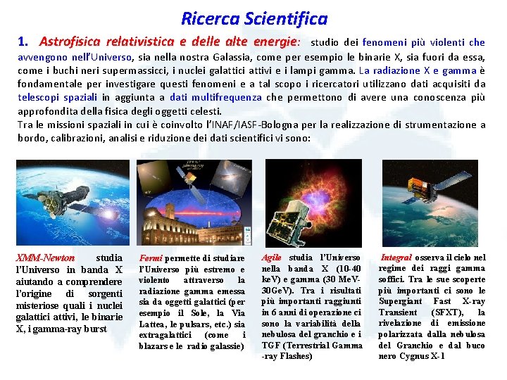 Ricerca Scientifica 1. Astrofisica relativistica e delle alte energie: studio dei fenomeni più violenti
