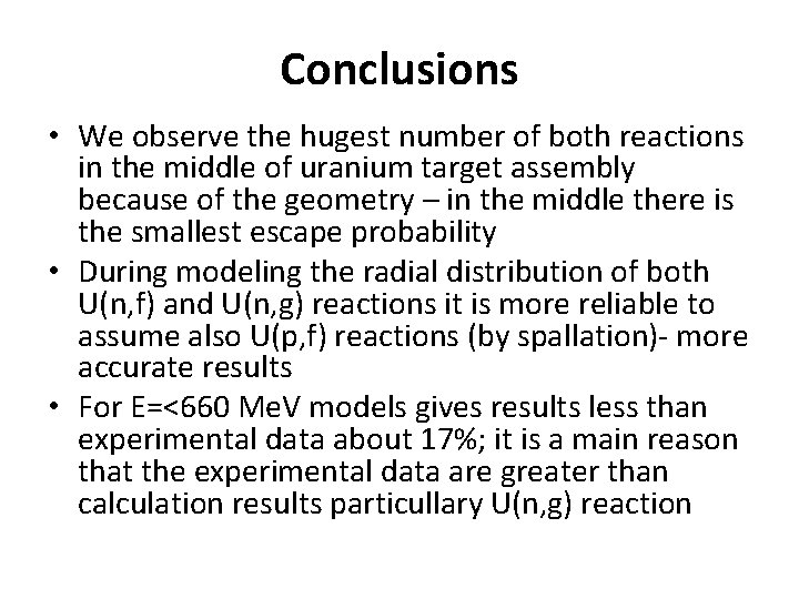 Conclusions • We observe the hugest number of both reactions in the middle of