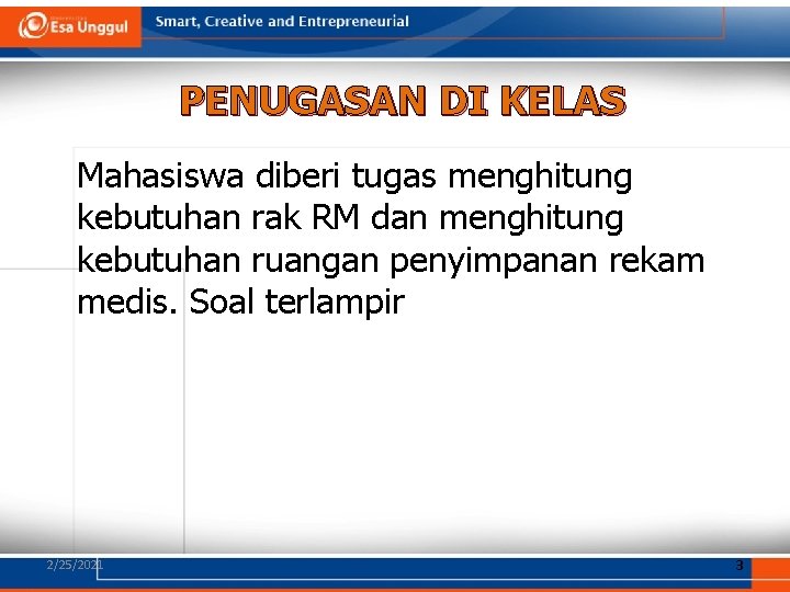 PENUGASAN DI KELAS Mahasiswa diberi tugas menghitung kebutuhan rak RM dan menghitung kebutuhan ruangan