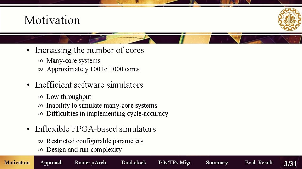 Motivation • Increasing the number of cores ∞ Many-core systems ∞ Approximately 100 to Motivation • Increasing the number of cores ∞ Many-core systems ∞ Approximately 100 to