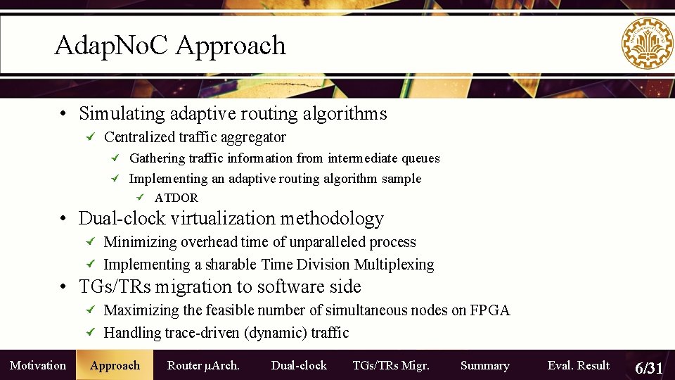 Adap. No. C Approach • Simulating adaptive routing algorithms Centralized traffic aggregator Gathering traffic Adap. No. C Approach • Simulating adaptive routing algorithms Centralized traffic aggregator Gathering traffic
