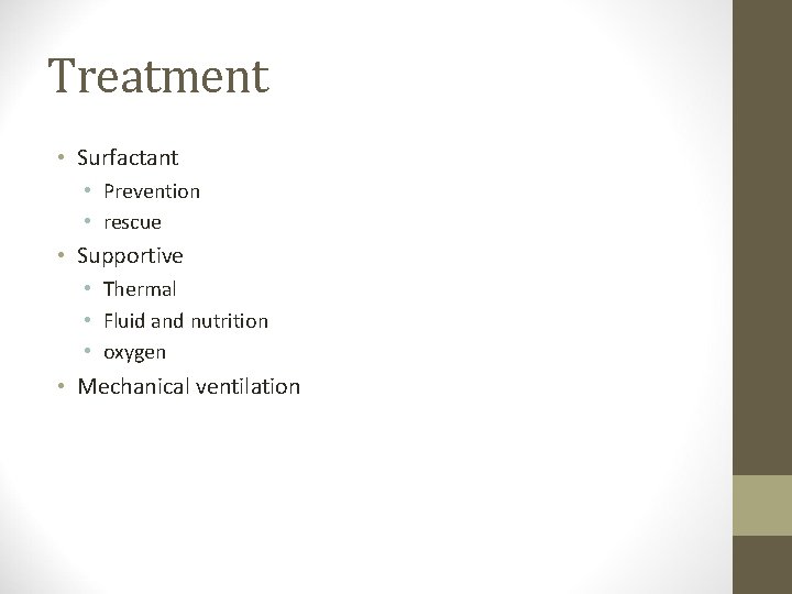 Treatment • Surfactant • Prevention • rescue • Supportive • Thermal • Fluid and