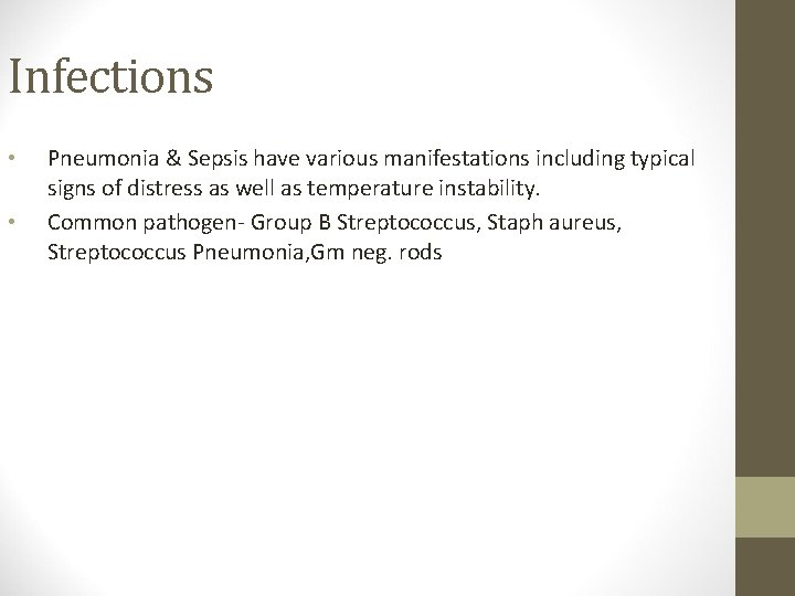 Infections • • Pneumonia & Sepsis have various manifestations including typical signs of distress