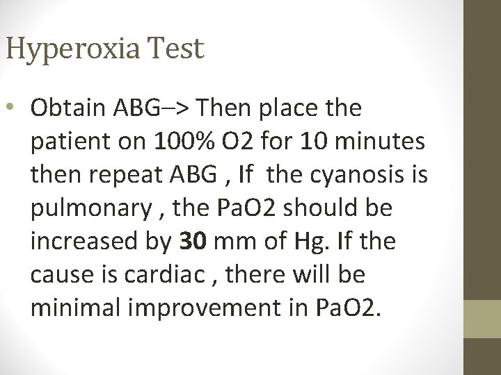 Hyperoxia Test • Obtain ABG–> Then place the patient on 100% O 2 for