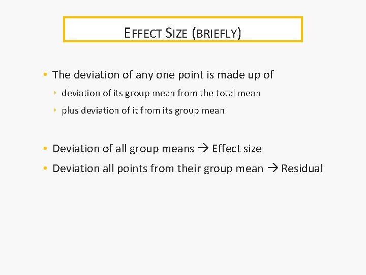 EFFECT SIZE (BRIEFLY) • The deviation of any one point is made up of