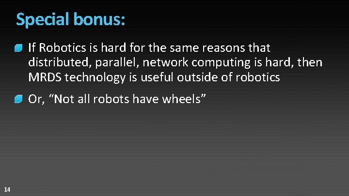 Special bonus: If Robotics is hard for the same reasons that distributed, parallel, network